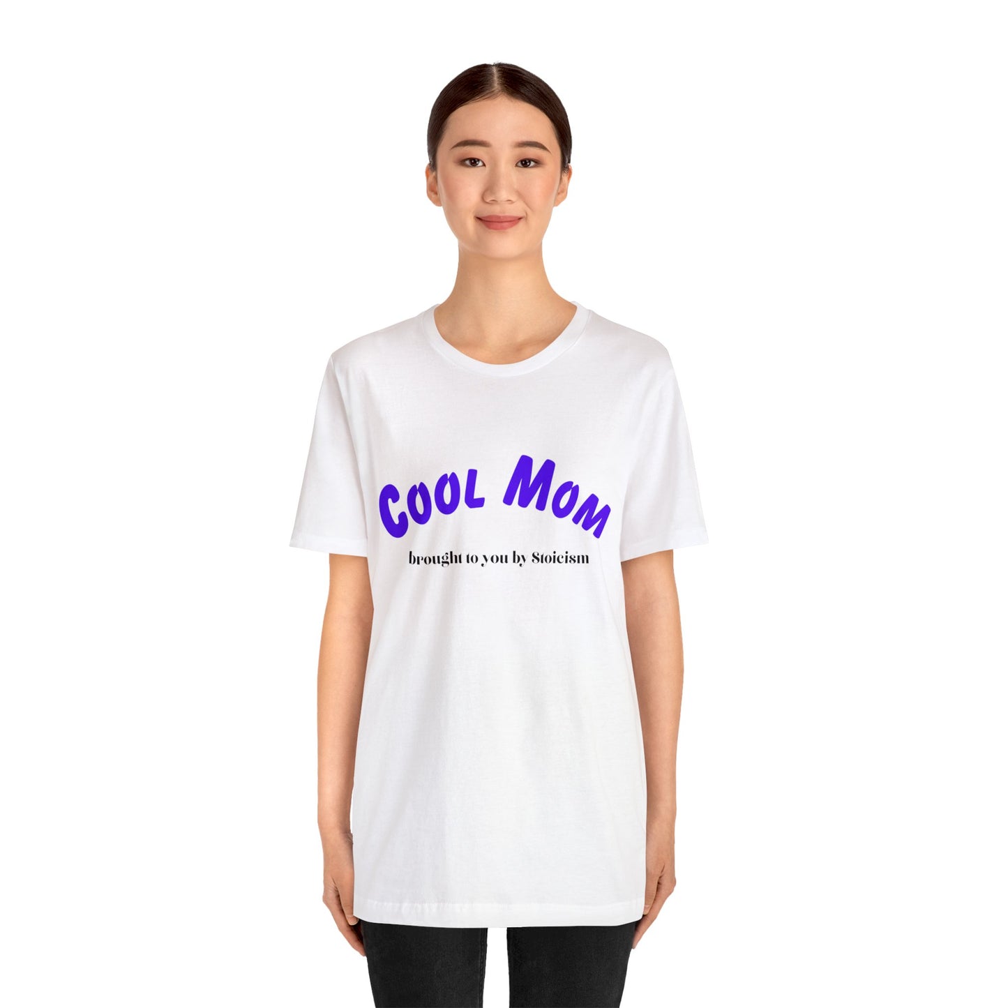 Cool Mom brought to you by Stoicism Unisex Jersey Short Sleeve Tee