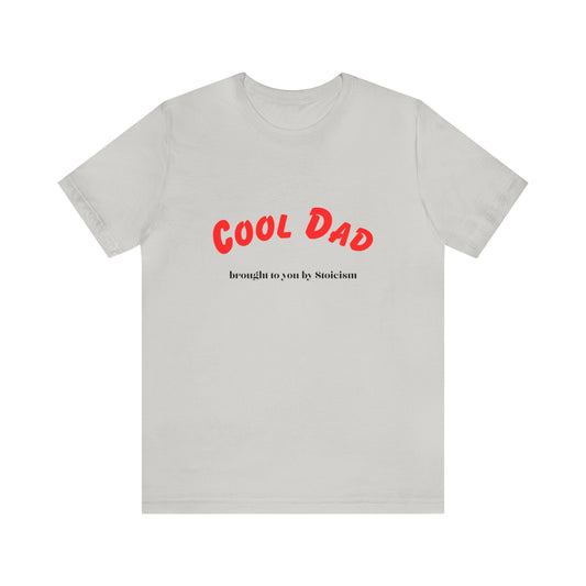 Cool Dad - brought to you by Stoicism Unisex Jersey Short Sleeve Tee